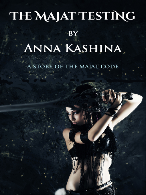 Title details for The Majat Testing by Anna Kashina - Available